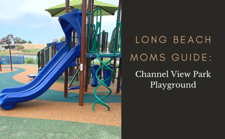 Long Beach Moms Guide: Channel View Park Playground